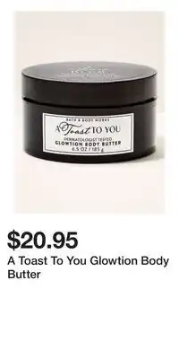 Bath & Body Works A Toast To You Glowtion Body Butter offer