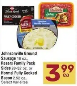 Albertsons Johnsonville Ground sausage, resers family pack sides or hormel fully cooked bacon offer