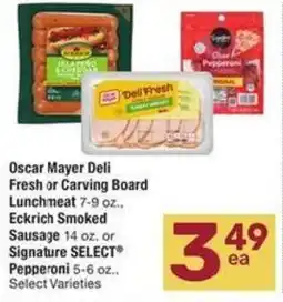 Albertsons Oscar mayer deli fresh or carving board lunchmeat, eckrich smoked sausage or signature select pepperoni offer