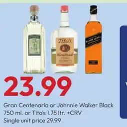 Stater Bros Gran Centenario or Johnnie Walker Black 750 ml. or Tito's 1.75 ltr. On all 750 ml. liquor offer