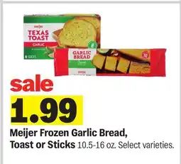 Meijer Meijer Frozen Garlic Bread, Toast or Sticks offer