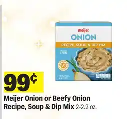 Meijer Meijer Onion or Beefy Onion Recipe, Soup & Dip Mix offer