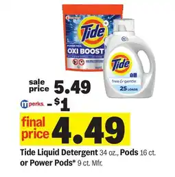 Meijer Tide Liquid Detergent 34 oz., Pods 16 ct. or Power Pods* 9 ct offer