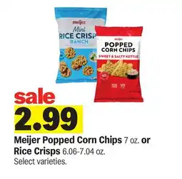 Meijer Meijer Popped Corn Chips 7 oz. or Rice Crisps 6.06-7.04 oz offer