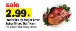 Meijer Frederik's by Meijer Fresh Spiral Sliced Half Ham offer