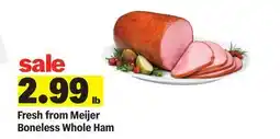 Meijer Fresh from Meijer Boneless Whole Ham offer