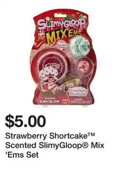 Five Below Strawberry Shortcake Scented SlimyGloop Mix 'Ems Set offer