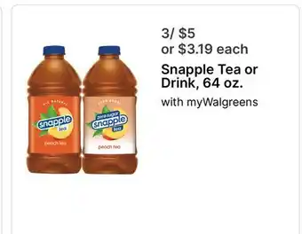 Walgreens Snapple Tea or Drink, 64 oz offer
