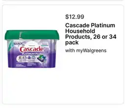 Walgreens Cascade Platinum Household Products, 26 or 34 pack offer