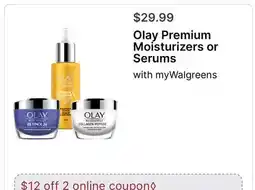 Walgreens Olay Premium Moisturizers or Serums offer