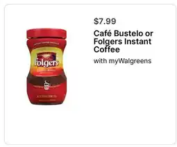Walgreens Café Bustelo or Folgers Instant Coffee offer