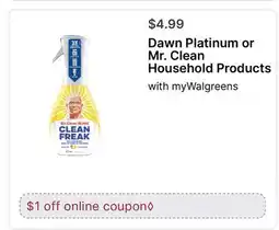 Walgreens Dawn Platinum or Mr. Clean Household Products offer