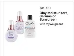 Walgreens Olay Moisturizers, Serums or Sunscreen offer