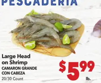 Vallarta Supermarkets Large Head on Shrimp / CAMARON GRANDE CON CABEZA offer
