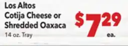 Vallarta Supermarkets Los Altos Cotija Cheese or Shredded Oaxaca offer