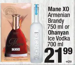 Super King Markets Mane XO Armenian Brandy 750 ml or Ohanyan Ice Vodka 700 ml offer