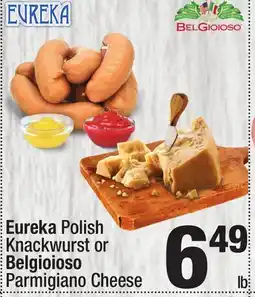 Super King Markets Eureka Polish Knackwurst or Belgioioso Parmigiano Cheese offer
