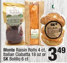 Super King Markets Monte Raisin Rolls 4 ct, Italian Ciabatta 18 oz or SK Bolillo 6 ct offer