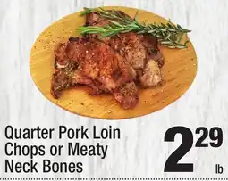 Super King Markets Quarter Pork Loin Chops or Meaty Neck Bones offer
