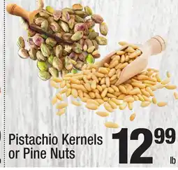 Super King Markets Pistachio Kernels or Pine Nuts offer