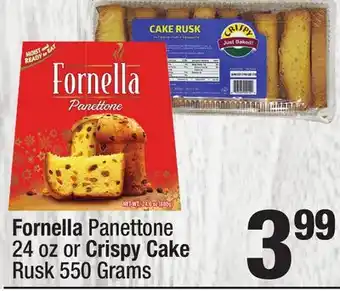 Super King Markets Fornella Panettone 24 oz or Crispy Cake Rusk 550 Grams offer
