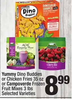 Super King Markets Yummy Dino Buddies or Chicken Fries 35 oz or Campoverde Frozen Fruit Mixes 3 lbs offer