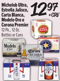 El Super Michelob Ultra, Estrella Jalisco, Carta Blanca, Modelo Oro o Corona Premier offer