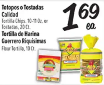 El Super Calidad Tortilla Chips, 10-11Oz. or Tostadas, 20Ct. Guerrero Riquisimas Flour Tortilla, 10 Ct offer