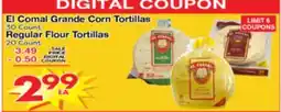Superior Grocers El Comal Grande Corn Tortillas 30 Count Regular Flour Tortillas 20 Count offer