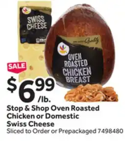 Stop&Shop Stop & Shop Oven Roasted Chicken or Domestic Swiss Cheese offer