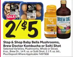 Stop&Shop Stop & Shop Baby Bella Mushrooms, Brew Doctor Kombucha or Solti Shot offer
