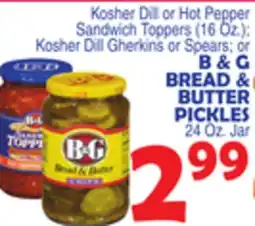 Bravo Supermarkets B & G BREAD & BUTTER PICKLES 24 Oz. Jar offer