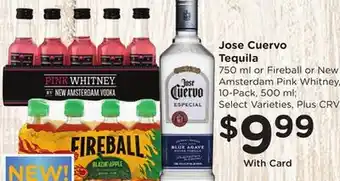 Ralphs Jose Cuervo Tequila 750 ml or Fireball or New Amsterdam Pink Whitney, 10-Pack, 500 ml offer