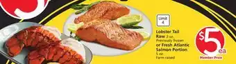 Vons Lobster Tail Raw 3 oz. Previously frozen or Fresh Atlantic Salmon Portion 5 oz. Farm raised offer