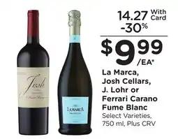 Ralphs La Marca, Josh Cellars, J. Lohr or Ferrari Carano Fume Blanc offer