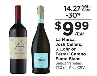Ralphs La Marca, Josh Cellars, J. Lohr or Ferrari Carano Fume Blanc offer