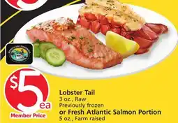 Pavilions Lobster Tail 3 oz., Raw Previously frozen or Fresh Atlantic Salmon Portion 5 oz offer