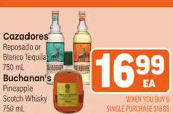 Tony’s Fresh Market Cazadores Reposado or Blanco Tequila 750mL, Buchanan's Pineapple Scotch Whisky 750mL offer