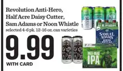 Mariano's Revolution Anti-Hero, Half Acre Daisy Cutter, Sam Adams or Noon Whistle offer
