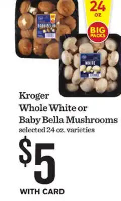 Mariano's Kroger Whole White or Baby Bella Mushrooms offer