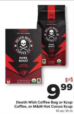 Weis Markets Death Wish Coffee Bag or Kcup Coffee, or M & M Hot Cocoa offer