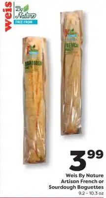 Weis Markets Weis By Nature Artisan French or Sourdough Baguettes offer