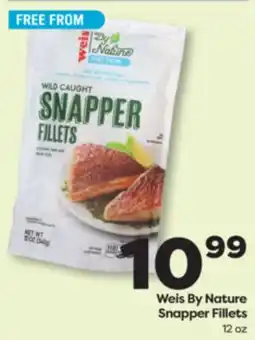 Weis Markets Weis By Nature Snapper Fillets offer
