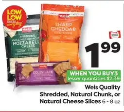 Weis Markets Weis Quality Shredded, Natural Chunk, or Natural Cheese Slices offer