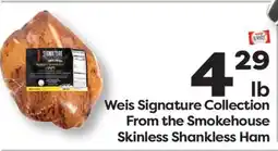 Weis Markets Weis Signature Collection From the Smokehouse Skinless Shankless Ham offer