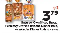 Weis Markets Nature's Own Sliced Bread, Perfectly Crafted Brioche Dinner Rolls, or Wonder Dinner Rolls offer