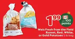 Weis Markets Weis Fresh from the Field Russet, Red, White, or Gold Potatoes offer