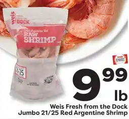 Weis Markets Weis Fresh from the Dock Jumbo 21/25 Red Argentine Shrimp offer