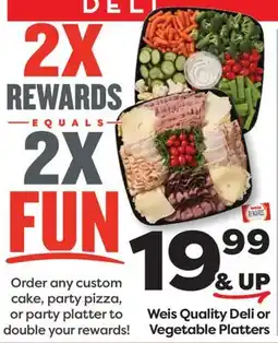 Weis Markets Weis Quality Deli or Vegetable Platters cake party party platter offer