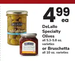 ACME DeLallo Specialty Olives all 5.3-5.8 oz. varieties or Bruschetta all 10 oz. varieties offer